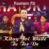 Rustam Ali - Kitay Joi Wade Tu Tor De - Single